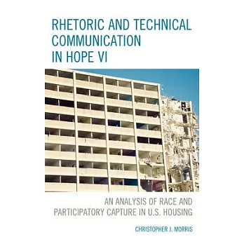 Rhetoric and Technical Communication in Hope VI: An Analysis of Race and Participatory Capture in U.S. Housing