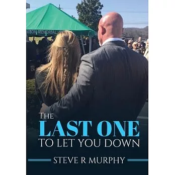 The Last One to Let You Down: Tales About Life Inside The Funeral Home