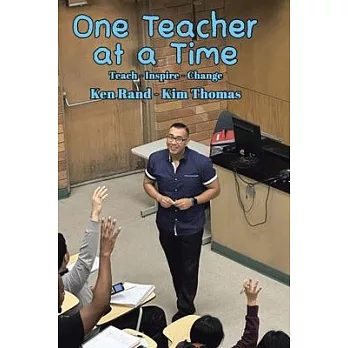 One Teacher at a Time: Teach - Inspire - Change