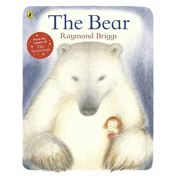 The Bear: Celebrate 30 years of friendship from bestselling author, Raymond Briggs