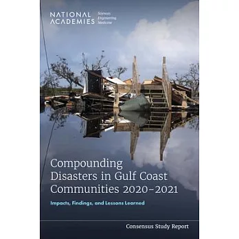 Compounding Disasters in Gulf Coast Communities 2020-2021: Impacts, Findings, and Lessons Learned