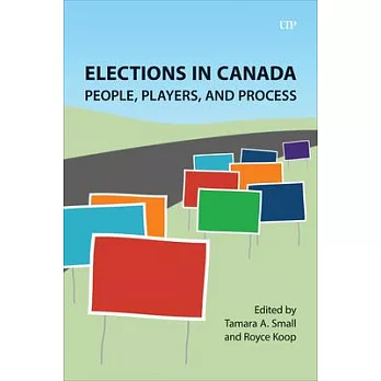 Elections in Canada: People, Players, and Processes