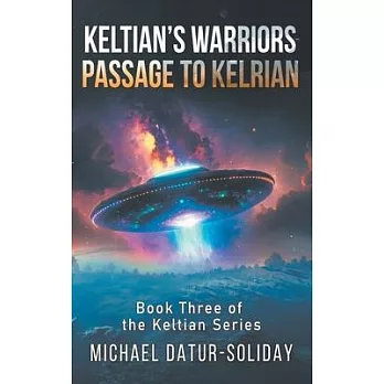 Keltian’s Warriors: Book Three of the Keltian Series