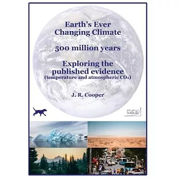 Earth’s Ever Changing Climate - 500 million years - Exploring the published evidence: Temperature and atmospheric CO2