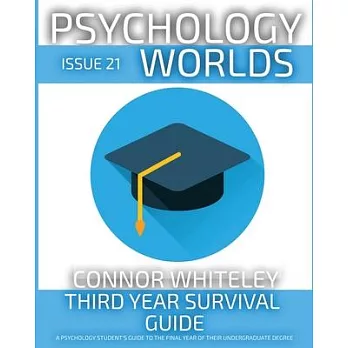 Issue 21: Third Year Survival Guide A Psychology Student’s Guide To The Final Year Of Their Undergraduate Degree