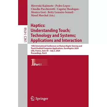 Haptics: Understanding Touch; Technology and Systems; Applications and Interaction: 14th International Conference on Human Haptic Sensing and Touch En