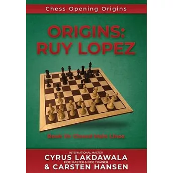 Origins: Ruy Lopez: Book III: Main Lines after 3...a6