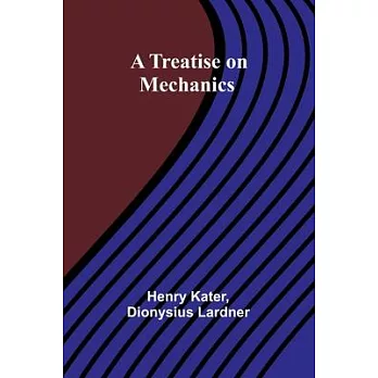 A Treatise on Mechanics