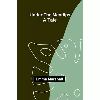 Under the Mendips: A Tale