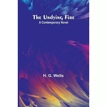 The Undying Fire: A contemporary novel