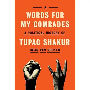 Words for My Comrades: A Political History of Tupac Shakur