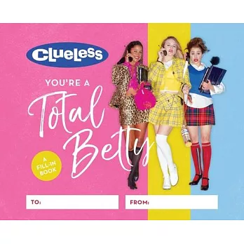 Clueless: You’re a Total Betty: A Fill-In Book