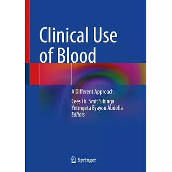 Clinical Use of Blood: A Different Approach