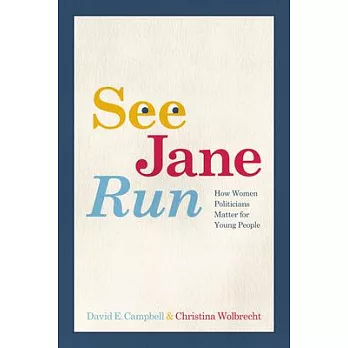 See Jane Run: How Women Politicians Matter for Young People