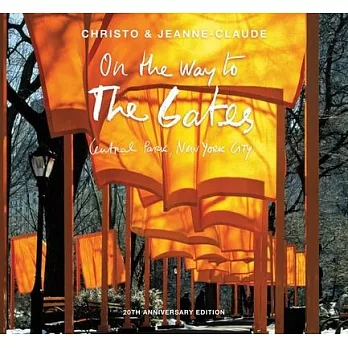 Christo and Jeanne-Claude: On the Way to the Gates, Central Park, New York City: 20th Anniversary Edition