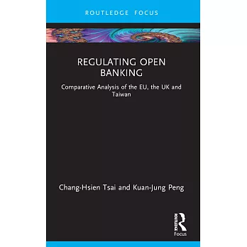 Regulating Open Banking: Comparative Analysis of the Eu, the UK and Taiwan