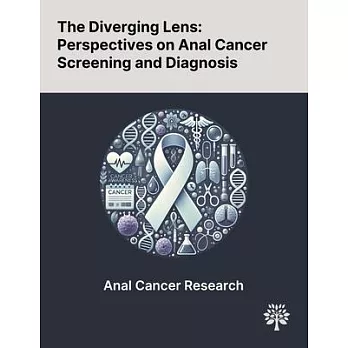 The Diverging Lens: Perspectives on Anal Cancer Screening and Diagnosis