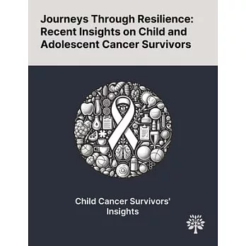 Journeys Through Resilience: Recent Insights on Child and Adolescent Cancer Survivors