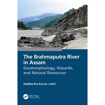 The Brahmaputra River in Assam: Geomorphology, Hazards, and Natural Resources