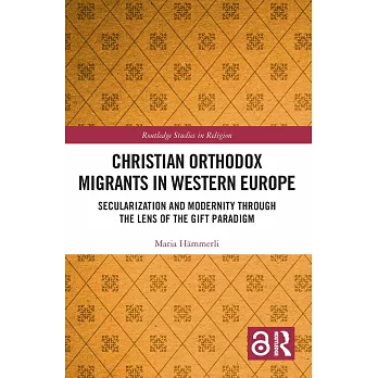 Christian Orthodox Migrants in Western Europe: Secularization and Modernity Through the Lens of the Gift Paradigm