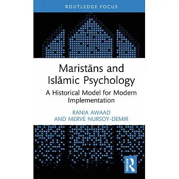 Maristāns and Islāmic Psychology: A Historical Model for Modern Implementation