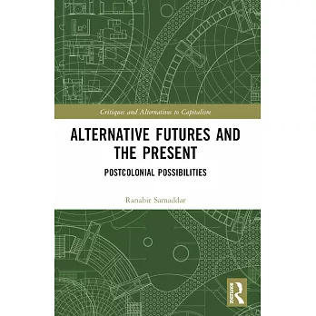 Alternative Futures and the Present: Postcolonial Possibilities