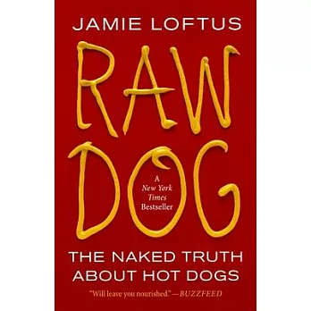 Raw Dog: The Naked Truth about Hot Dogs