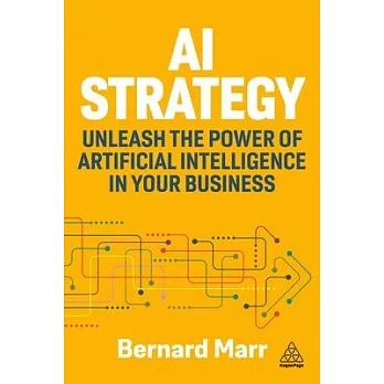 AI Strategy: Unleash the Power of Artificial Intelligence in Your Business