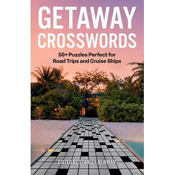 Getaway Crosswords: 50+ Puzzles Perfect for Road Trips and Cruise Ships