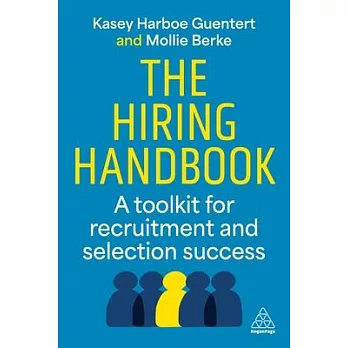 The Hiring Handbook: A Toolkit for Recruitment and Selection Success