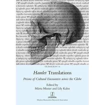 Hamlet Translations: Prisms of Cultural Encounters across the Globe