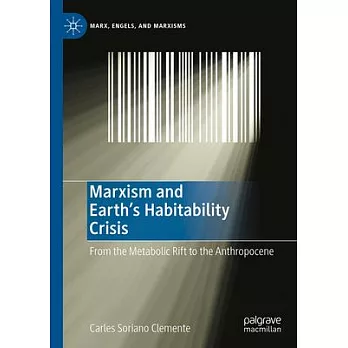 Marxism and Earth’s Habitability Crisis: From the Metabolic Rift to the Anthropocene