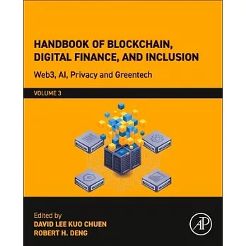 Handbook of Blockchain, Digital Finance, and Inclusion, Volume 3: Web3, Ai, Privacy and Greentech