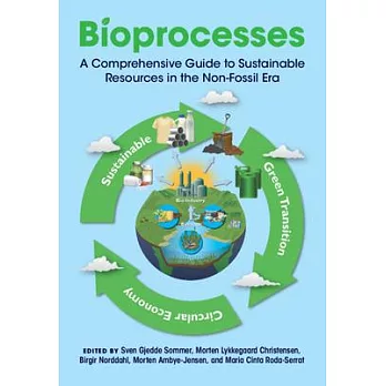 Bioprocesses: A Comprehensive Guide to Sustainable Resources in the Non-Fossil Era