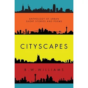 Cityscapes: Anthology of Urban short stories and poems