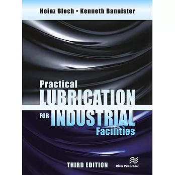 Practical Lubrication for Industrial Facilities, Third Edition