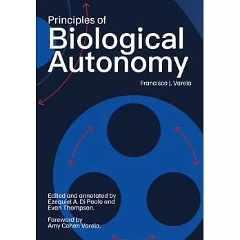 Principles of Biological Autonomy, a New Annotated Edition