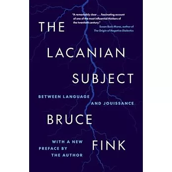 The Lacanian Subject: Between Language and Jouissance