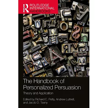 The Handbook of Personalized Persuasion: Theory and Application