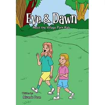 Eve & Dawn: Meet the Village Park Kids