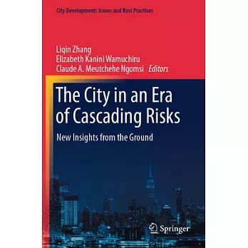 The City in an Era of Cascading Risks: New Insights from the Ground