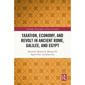 Taxation, Economy, and Revolt in Ancient Rome, Galilee, and Egypt