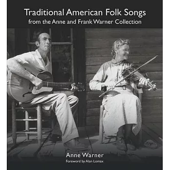 Traditional American Folk Songs from the Anne and Frank Warner Collection