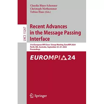 Recent Advances in the Message Passing Interface: 31st European Mpi Users’ Group Meeting, Eurompi 2024, Perth, Wa, Australia, September 25-27, 2024, P