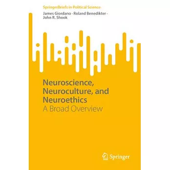 Neuroscience, Neuroculture, and Neuroethics: A Broad Overview