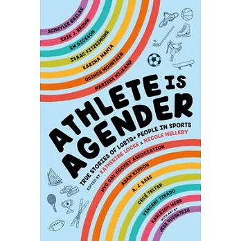 Athlete Is Agender: True Stories of LGBTQ+ People in Sports