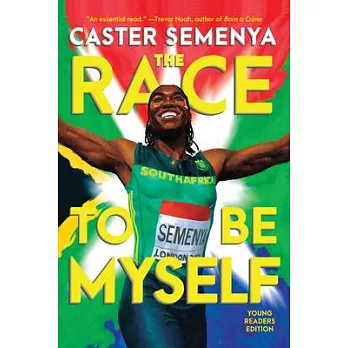 The Race to Be Myself Young Readers Edition