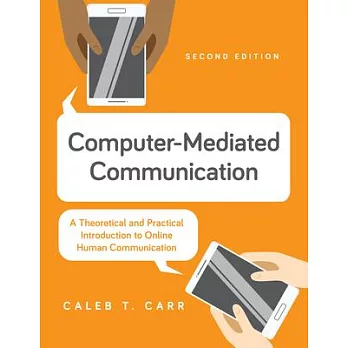 Computer-Mediated Communication: A Theoretical and Practical Introduction to Online Human Communication