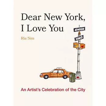 Dear New York, I Love You: An Artist’s Celebration of the City