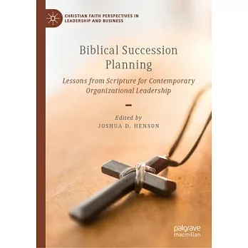 Biblical Succession Planning: Lessons from Scripture for Contemporary Organizational Leadership